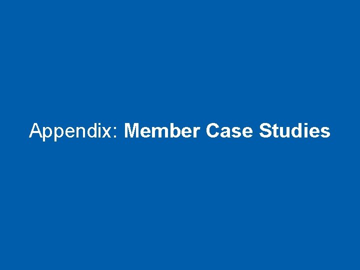 Appendix: Member Case Studies 