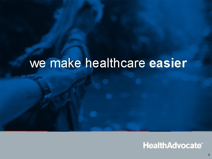 we make healthcare easier 3 