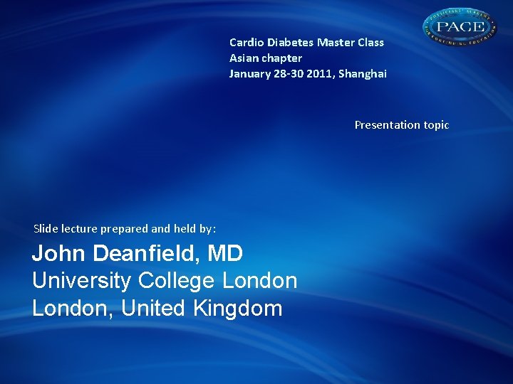 Cardio Diabetes Master Class Asian chapter January 28 -30 2011, Shanghai Presentation topic Slide