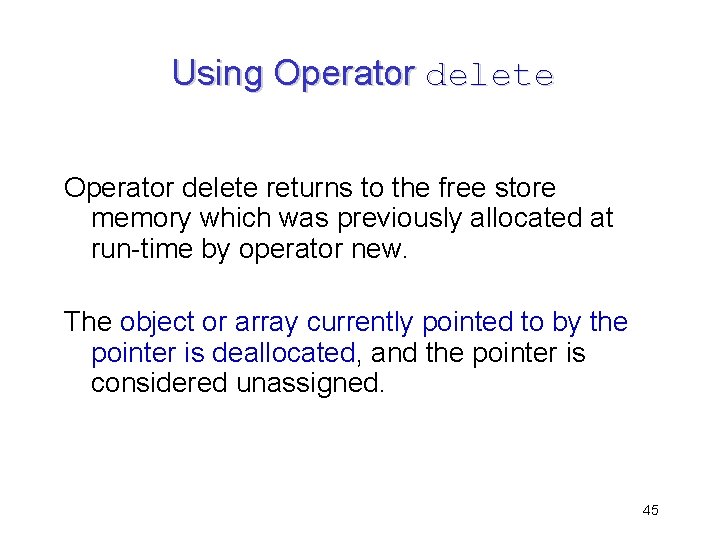 Using Operator delete returns to the free store memory which was previously allocated at