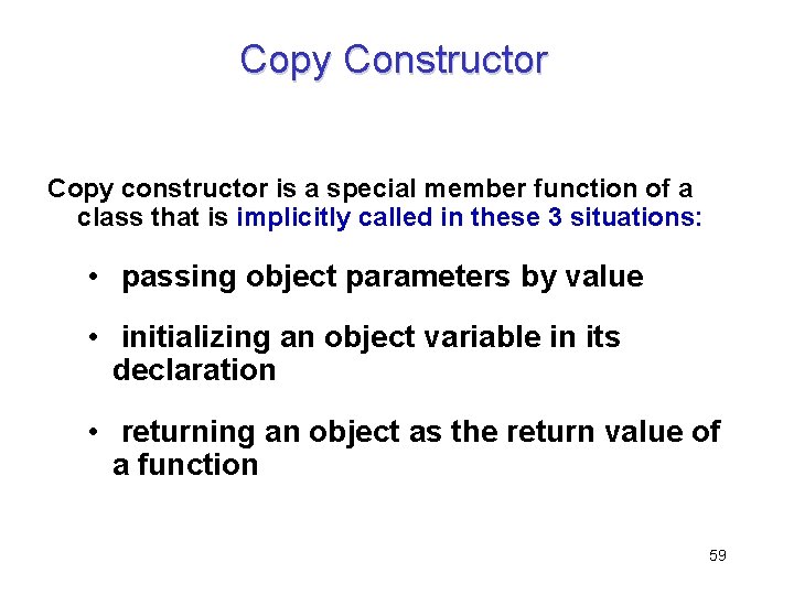 Copy Constructor Copy constructor is a special member function of a class that is