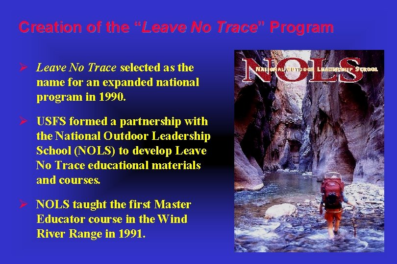 Creation of the “Leave No Trace” Program Ø Leave No Trace selected as the