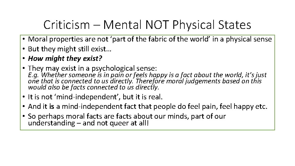 Criticism – Mental NOT Physical States • • Moral properties are not ‘part of