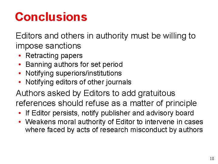 Conclusions • Editors and others in authority must be willing to impose sanctions •