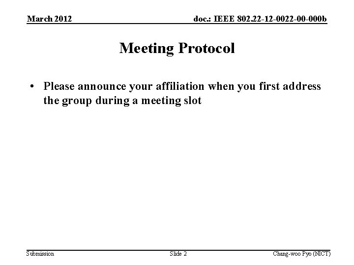 March 2012 doc. : IEEE 802. 22 -12 -0022 -00 -000 b Meeting Protocol