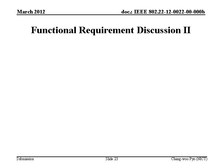 March 2012 doc. : IEEE 802. 22 -12 -0022 -00 -000 b Functional Requirement