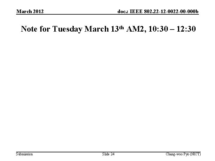 March 2012 doc. : IEEE 802. 22 -12 -0022 -00 -000 b Note for