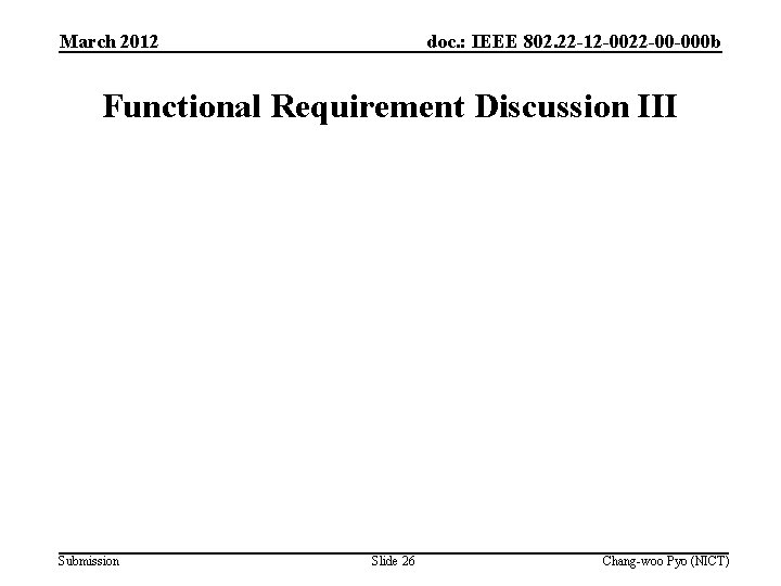 March 2012 doc. : IEEE 802. 22 -12 -0022 -00 -000 b Functional Requirement