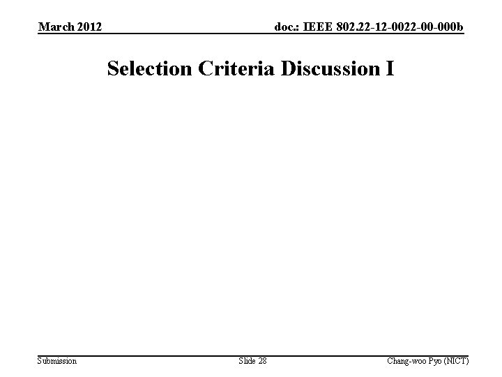 March 2012 doc. : IEEE 802. 22 -12 -0022 -00 -000 b Selection Criteria