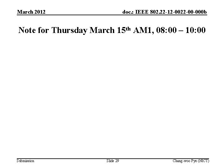 March 2012 doc. : IEEE 802. 22 -12 -0022 -00 -000 b Note for