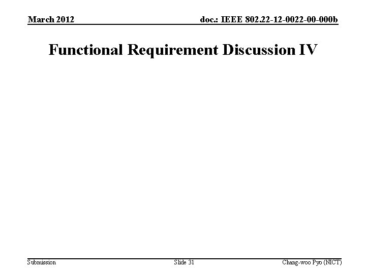 March 2012 doc. : IEEE 802. 22 -12 -0022 -00 -000 b Functional Requirement