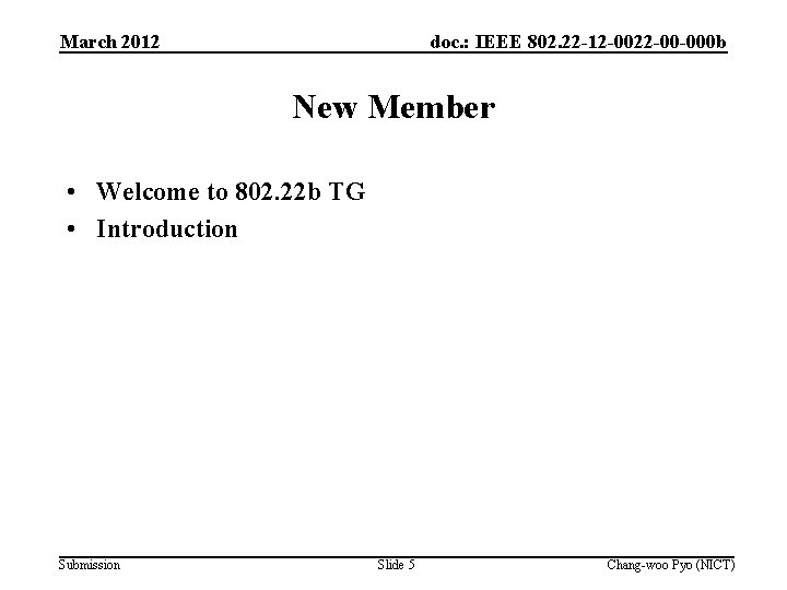March 2012 doc. : IEEE 802. 22 -12 -0022 -00 -000 b New Member
