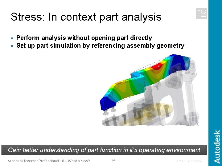 Stress: In context part analysis Perform analysis without opening part directly § Set up