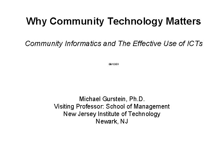 Why Community Technology Matters Community Informatics and The