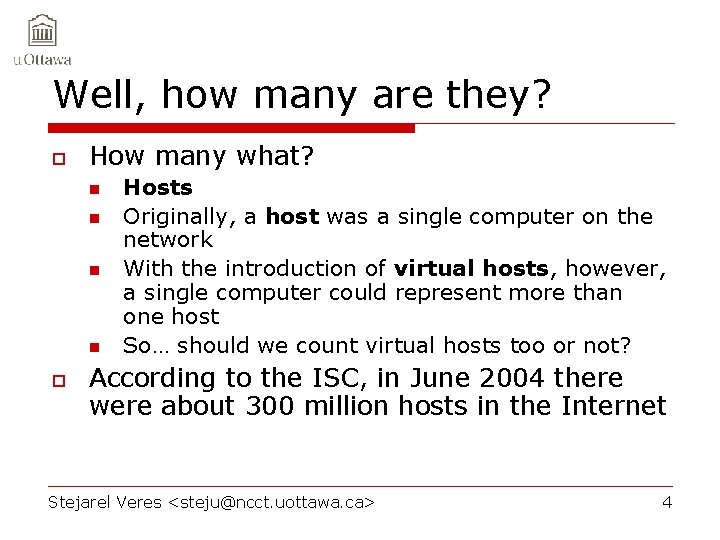 Well, how many are they? o How many what? n n o Hosts Originally,