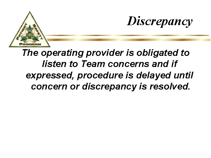 Discrepancy The operating provider is obligated to listen to Team concerns and if expressed,
