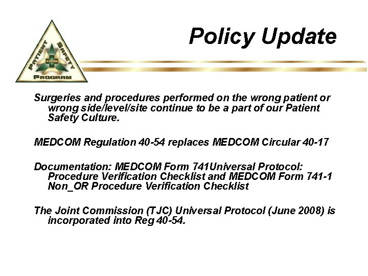 Policy Update Surgeries and procedures performed on the wrong patient or wrong side/level/site continue