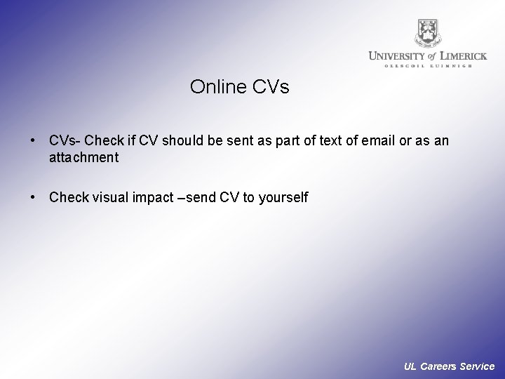 Online CVs • CVs- Check if CV should be sent as part of text