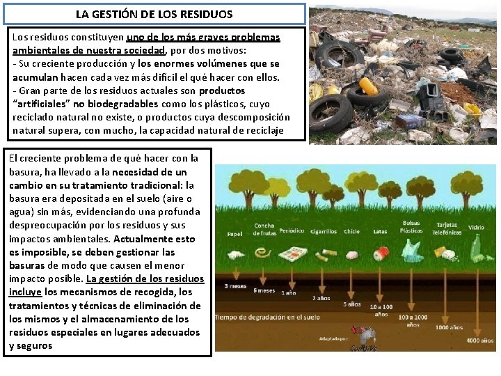 LA GESTIÓN DE LOS RESIDUOS Los residuos constituyen uno de los más graves problemas