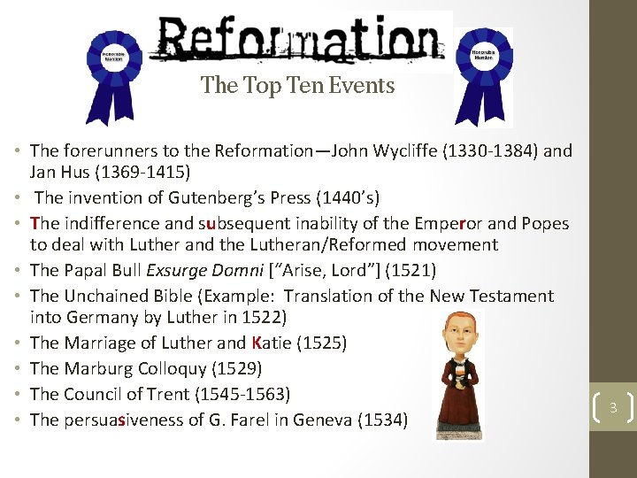 The Top Ten Events • The forerunners to the Reformation—John Wycliffe (1330 -1384) and