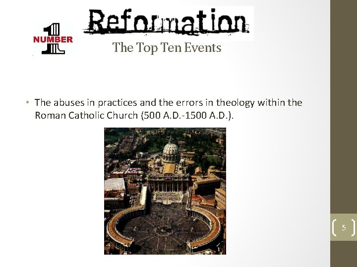 The Top Ten Events • The abuses in practices and the errors in theology