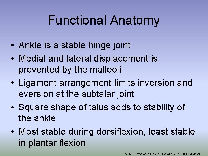 Functional Anatomy • Ankle is a stable hinge joint • Medial and lateral displacement