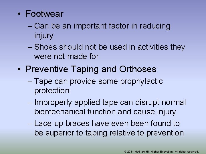  • Footwear – Can be an important factor in reducing injury – Shoes