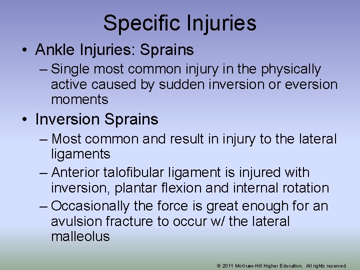 Specific Injuries • Ankle Injuries: Sprains – Single most common injury in the physically