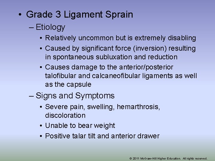  • Grade 3 Ligament Sprain – Etiology • Relatively uncommon but is extremely