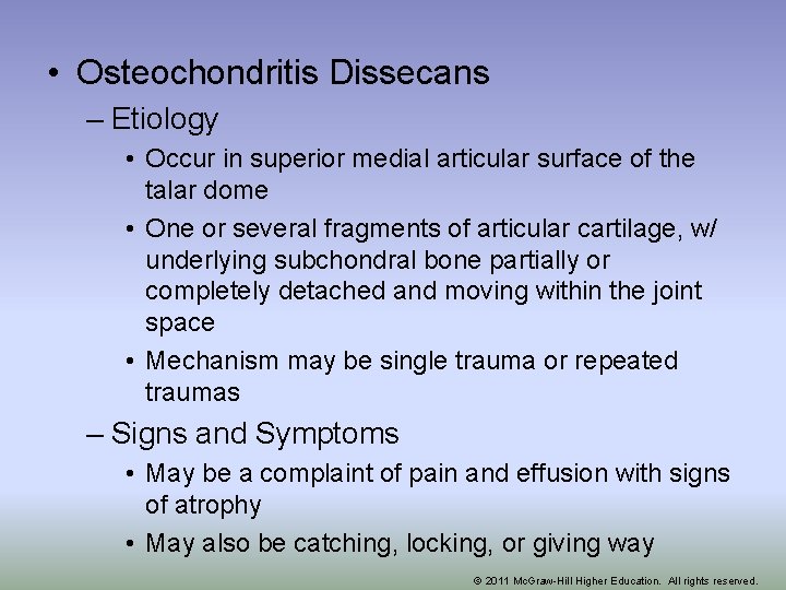  • Osteochondritis Dissecans – Etiology • Occur in superior medial articular surface of