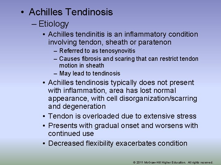  • Achilles Tendinosis – Etiology • Achilles tendinitis is an inflammatory condition involving