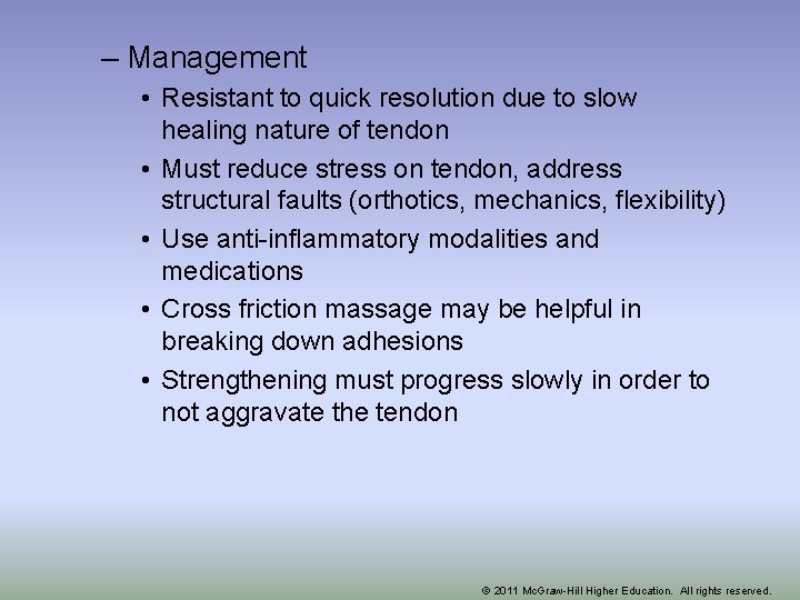 – Management • Resistant to quick resolution due to slow healing nature of tendon