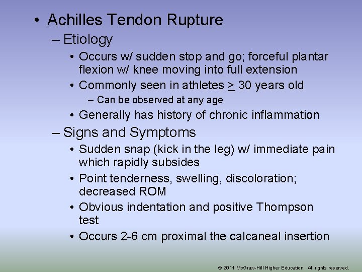  • Achilles Tendon Rupture – Etiology • Occurs w/ sudden stop and go;