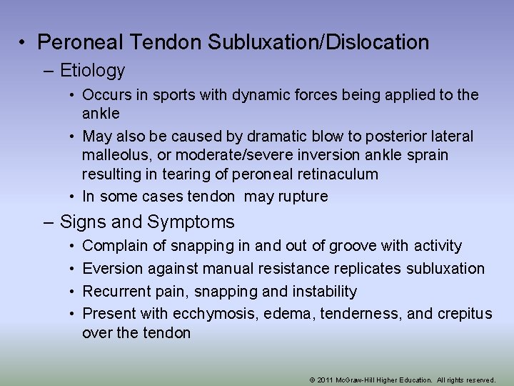  • Peroneal Tendon Subluxation/Dislocation – Etiology • Occurs in sports with dynamic forces