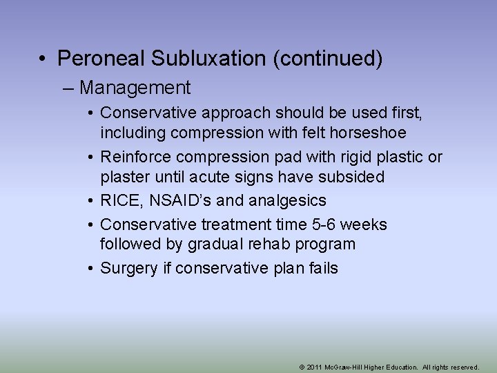  • Peroneal Subluxation (continued) – Management • Conservative approach should be used first,