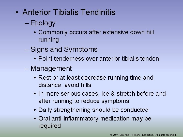  • Anterior Tibialis Tendinitis – Etiology • Commonly occurs after extensive down hill