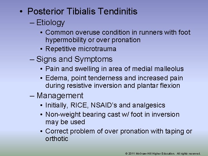  • Posterior Tibialis Tendinitis – Etiology • Common overuse condition in runners with