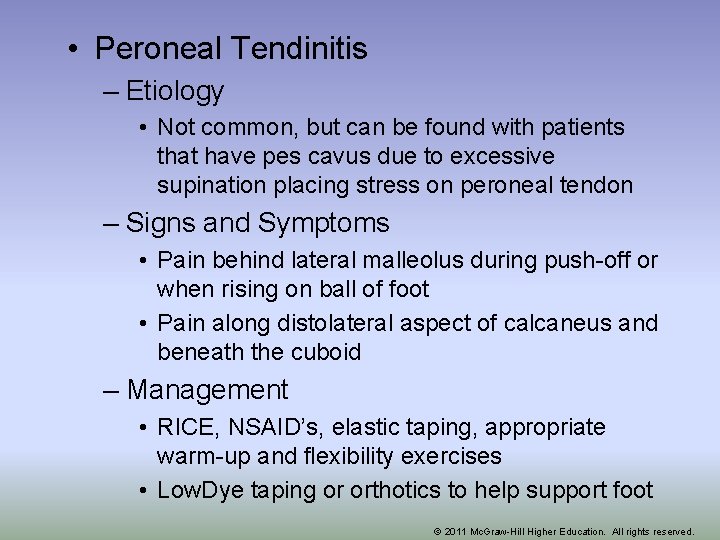  • Peroneal Tendinitis – Etiology • Not common, but can be found with