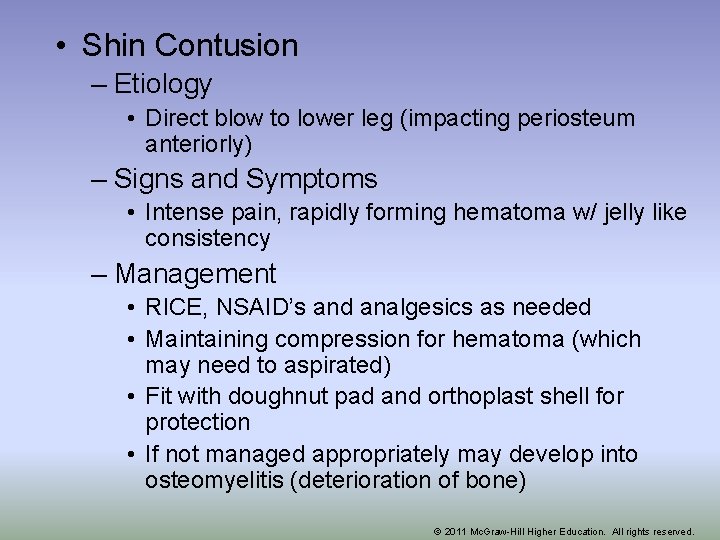  • Shin Contusion – Etiology • Direct blow to lower leg (impacting periosteum