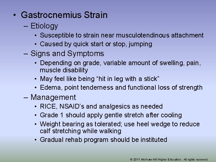  • Gastrocnemius Strain – Etiology • Susceptible to strain near musculotendinous attachment •