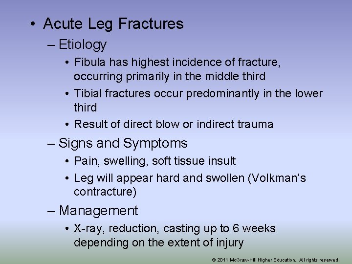  • Acute Leg Fractures – Etiology • Fibula has highest incidence of fracture,