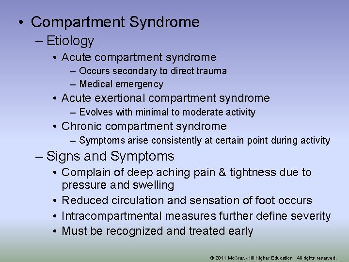  • Compartment Syndrome – Etiology • Acute compartment syndrome – Occurs secondary to