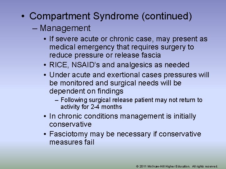  • Compartment Syndrome (continued) – Management • If severe acute or chronic case,