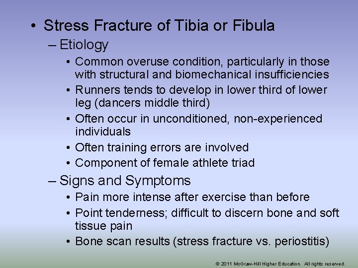  • Stress Fracture of Tibia or Fibula – Etiology • Common overuse condition,