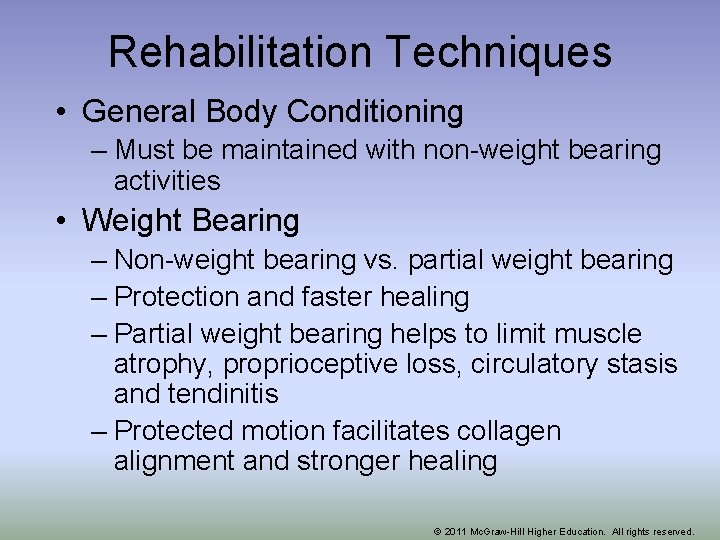 Rehabilitation Techniques • General Body Conditioning – Must be maintained with non-weight bearing activities