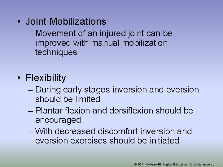  • Joint Mobilizations – Movement of an injured joint can be improved with