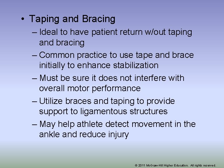  • Taping and Bracing – Ideal to have patient return w/out taping and