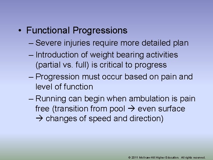  • Functional Progressions – Severe injuries require more detailed plan – Introduction of