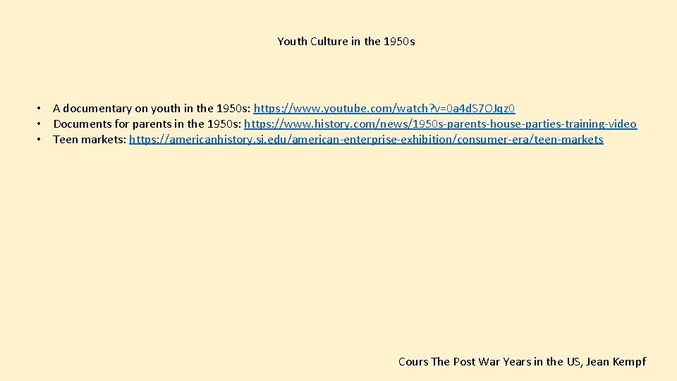 Youth Culture in the 1950 s • A documentary on youth in the 1950