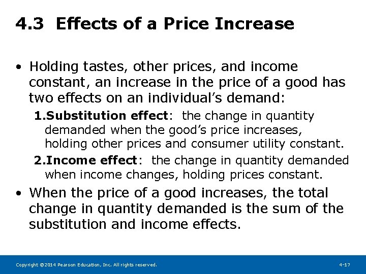 4. 3 Effects of a Price Increase • Holding tastes, other prices, and income